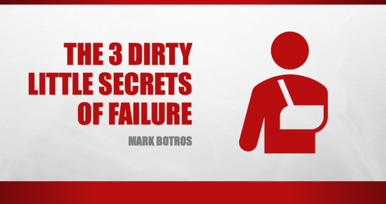 The three dirty little secrets of failure
